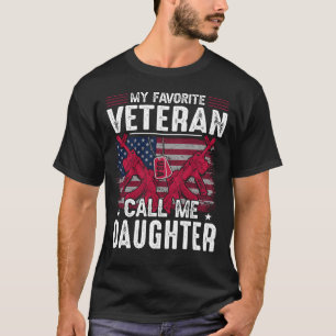 My Favourite Veteran Call Me DAUGHTER Veteran Day T-Shirt