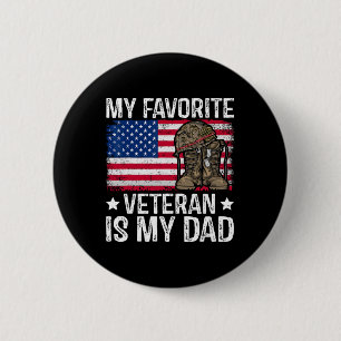 My Favourite Veteran Is My Dad Army Military Veter 2 Inch Round Button