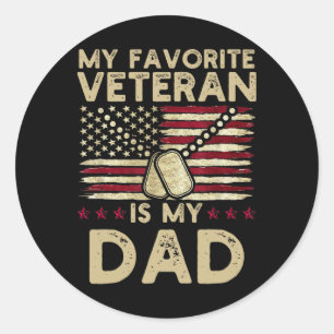 My Favourite Veteran Is My Dad Military Veterans D Classic Round Sticker