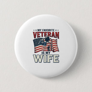 My Favourite Veteran Is My Wife Patriotic Shirt De 2 Inch Round Button