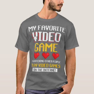 My Favourite Videos Game Is Watching People Play V T-Shirt