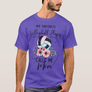 My Favourite Volleyball Player Call Me Mom T-Shirt