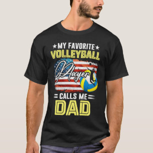 My Favourite Volleyball Player Calls Me Dad Americ T-Shirt