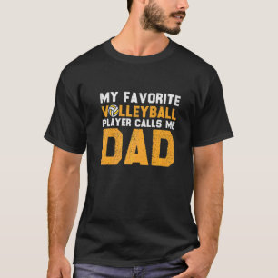 My Favourite Volleyball Player Calls Me Dad Game V T-Shirt