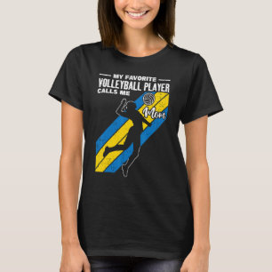 My Favourite Volleyball Player Calls Me Mom Volley T-Shirt