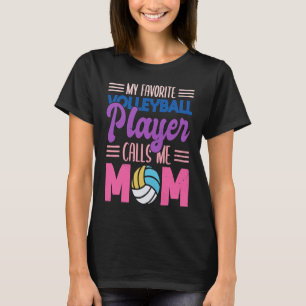 My favourite volleyball player calls me mum proud  T-Shirt