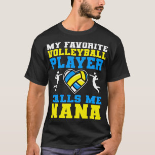 My Favourite Volleyball Player Calls Me Nana T-Shirt