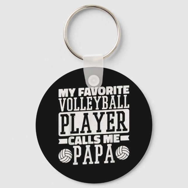My Favourite Volleyball Player Calls Me Papa Proud Keychain (Front)