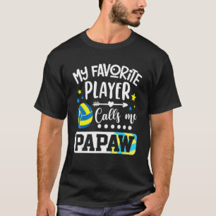 My Favourite Volleyball Player Calls Me Papaw T-Shirt