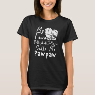 My Favourite Volleyball Player Calls Me Pawpaw T-Shirt