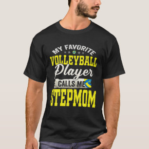 My Favourite Volleyball Player Calls Me Stepmom T-Shirt