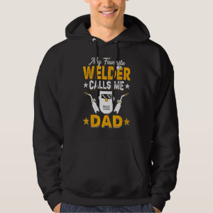 My Favourite Welder Calls Me Dad Welding Papa Men Hoodie