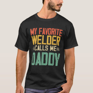 My Favourite Welder Calls Me Daddy Vintage Retro F T-Shirt