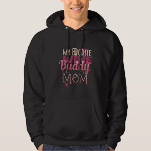 My Favourite Wine Buddy Calls Me Mom Hoodie