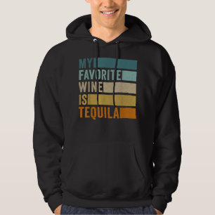 My Favourite Wine Is Tequila T-Shirt Hoodie