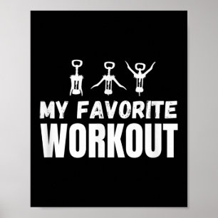 My Favourite Workout Exercise Funny Wine Lover Poster