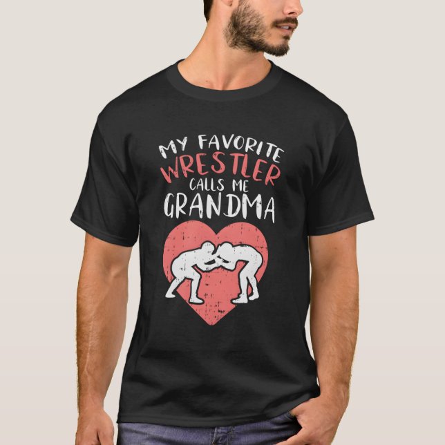 My Favourite Wrestler Calls Me Grandma T-Shirt (Front)