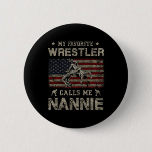 My Favourite Wrestler Calls Me Nannie Mother's Day 2 Inch Round Button