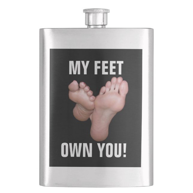 MY FEET OWN YOU! HIP FLASK (Front)