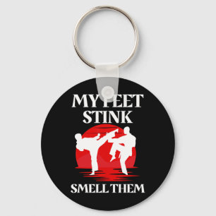 My Feet Stink Smell Them Martial Arts Karate Taekw Keychain