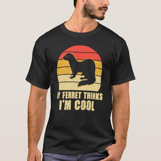 My ferret thinks i'm cool T-Shirt (Front)