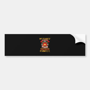 My Fiance Has Your Back Proud Firefighter Fiancee Bumper Sticker