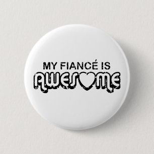 My Fiance is Awesome 2 Inch Round Button