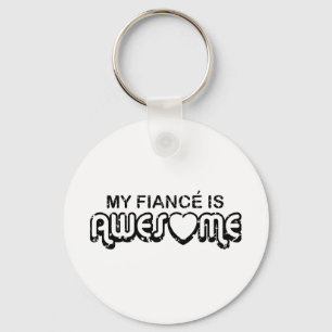 My Fiance is Awesome Keychain