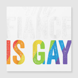 My Fiance Is Gay Shirt LGBT Gay Pride Wedding Gift
