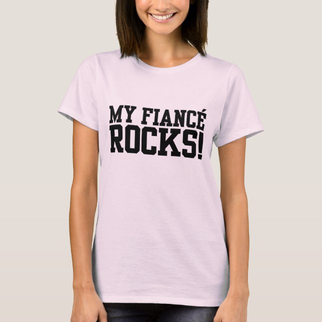 My Fiance Rocks T-Shirt (Front)