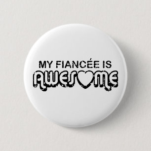 My Fiancee is Awesome 2 Inch Round Button
