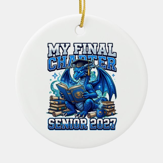 My Final Chapter Class of 2027 Dragon, Senior 2027 Ceramic Ornament (Front)