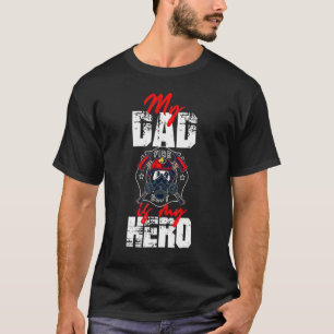 My Firefighter Dad Is My Hero Daughter Son 1 T-Shirt
