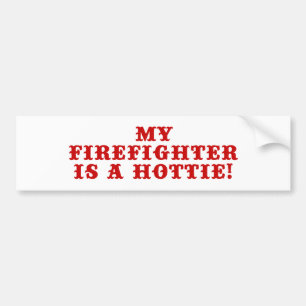 My Firefighter is a Hottie Bumper Sticker