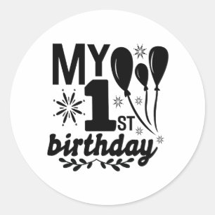 My First Birthday! Baby!!!!    Classic Round Sticker