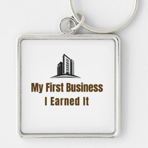 My First Business Keychain – I Earned It – Proud F