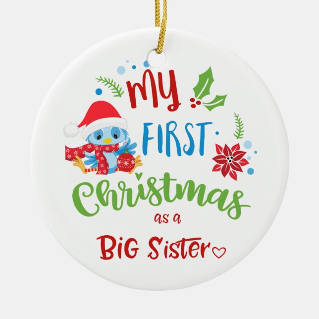 My First Christmas as a Big Sister photo / year Ceramic Ornament (Front)