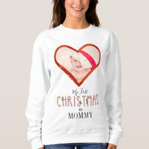 My First Christmas As Mommy Love Heart Baby Photo Sweatshirt