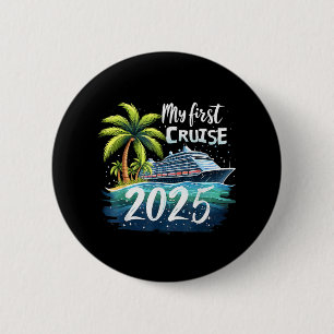 My First Cruise 2025 2 Inch Round Button