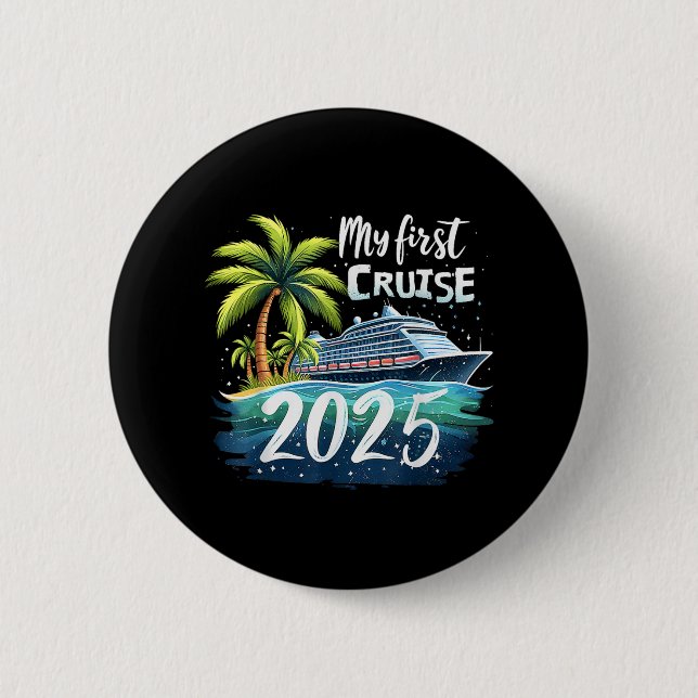 My First Cruise 2025 2 Inch Round Button (Front)