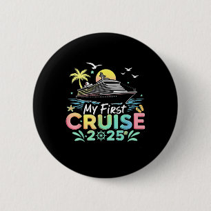 My First Cruise 2025 Cruising Ship Vacation Travel 2 Inch Round Button