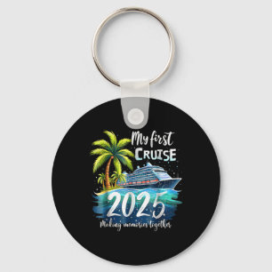 My First Cruise 2025 Funny First Time Cruise Vacat Keychain