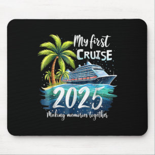 My First Cruise 2025 Funny First Time Cruise Vacat Mouse Pad