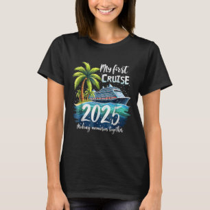 My First Cruise 2025 Funny First Time Cruise Vacat T-Shirt
