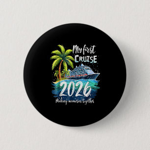 My First Cruise 2026 Funny First Time Cruise Vacat 2 Inch Round Button