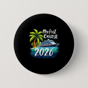 My First Cruise 2026 Funny First Time Cruise Vacat 2 Inch Round Button