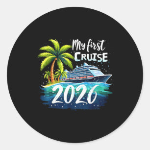My First Cruise 2026 Funny First Time Cruise Vacat Classic Round Sticker