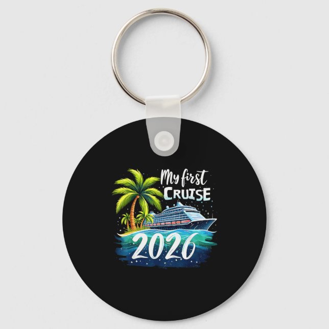 My First Cruise 2026 Funny First Time Cruise Vacat Keychain (Front)