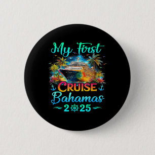 My First Cruise Bahamas 2025 Family Trip Cruisin T 2 Inch Round Button
