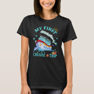 My First Cruise Trip Cruise Ship Travelling Cruise T-Shirt